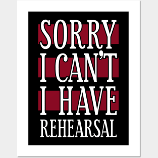 Sorry I Can't I Have Rehearsal Posters and Art